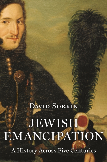 Jewish Emancipation : A History Across Five Centuries, Paperback / softback Book