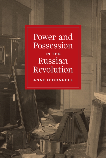 Power and Possession in the Russian Revolution, Hardback Book