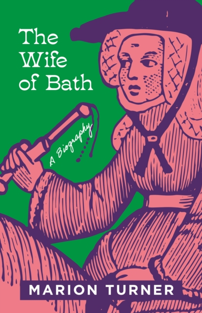 The Wife of Bath : A Biography, Hardback Book