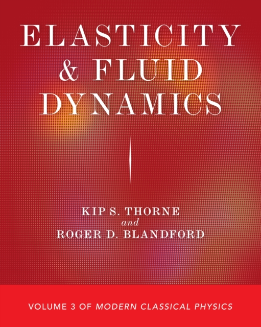 Elasticity and Fluid Dynamics : Volume 3 of Modern Classical Physics, Paperback / softback Book