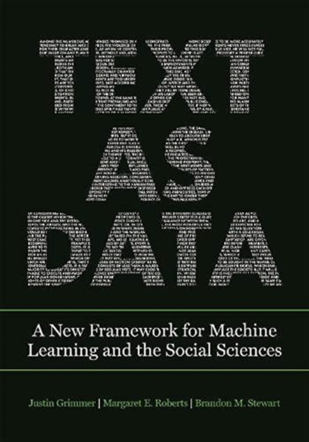 Text as Data : A New Framework for Machine Learning and the Social Sciences, Hardback Book