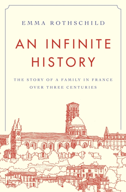 An Infinite History : The Story of a Family in France over Three Centuries, Paperback / softback Book