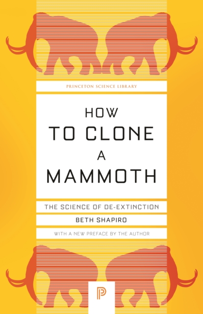 How to Clone a Mammoth : The Science of De-Extinction, Paperback / softback Book