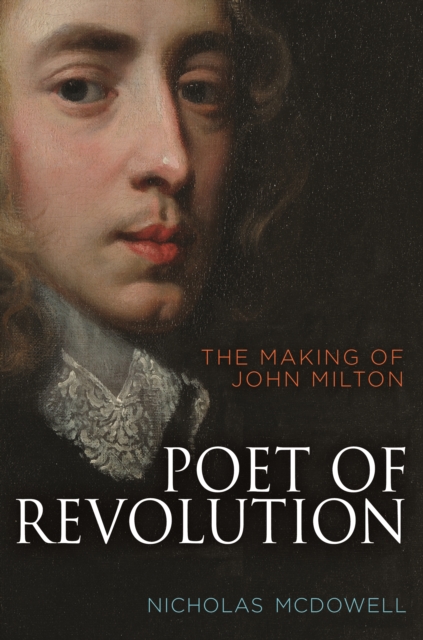 Poet of Revolution : The Making of John Milton, EPUB eBook