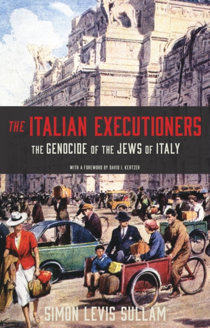 The Italian Executioners : The Genocide of the Jews of Italy, Paperback / softback Book
