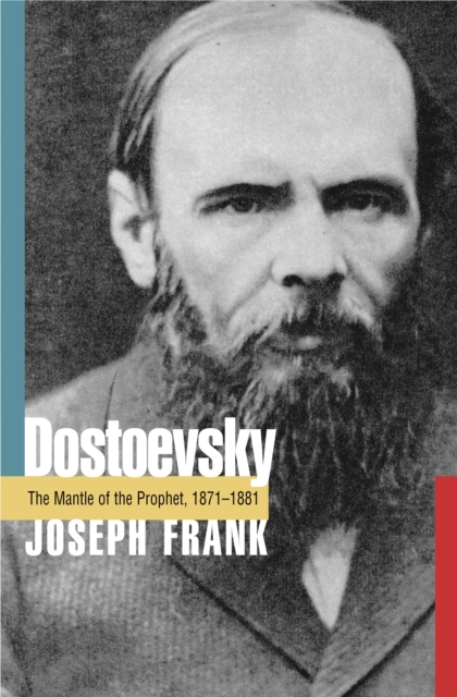 Dostoevsky : The Mantle of the Prophet, 1871-1881, EPUB eBook