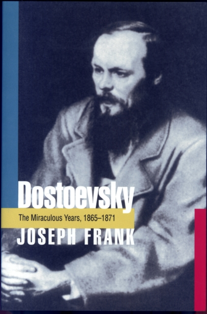 Dostoevsky : The Miraculous Years, 1865-1871, EPUB eBook