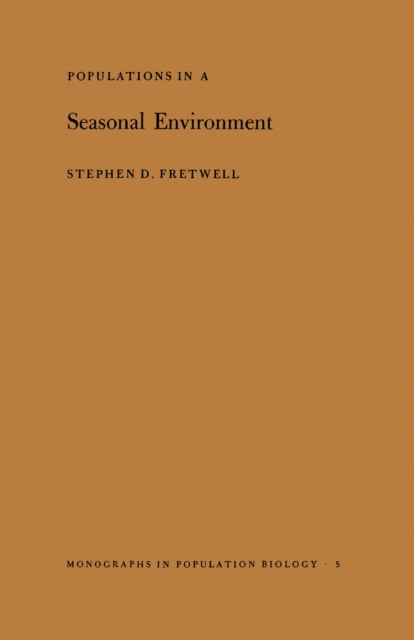 Populations in a Seasonal Environment. (MPB-5), PDF eBook