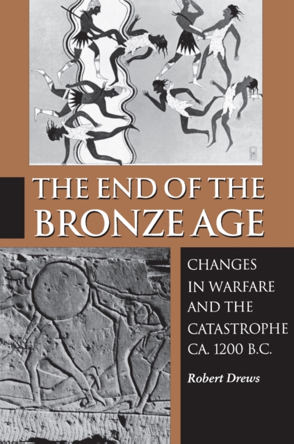 The End of the Bronze Age : Changes in Warfare and the Catastrophe ca. 1200 B.C. - Third Edition, EPUB eBook