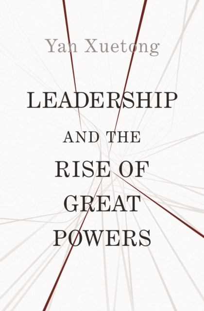Leadership and the Rise of Great Powers, Paperback / softback Book