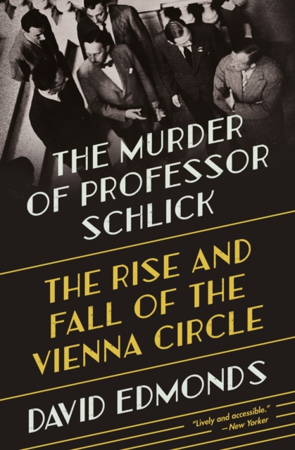The Murder of Professor Schlick : The Rise and Fall of the Vienna Circle, Paperback / softback Book