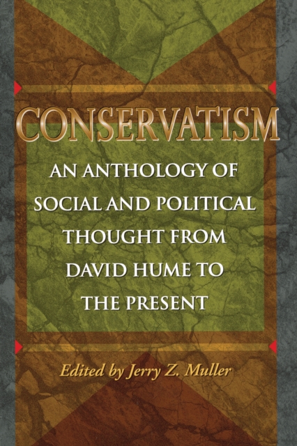 Conservatism : An Anthology of Social and Political Thought from David Hume to the Present, EPUB eBook