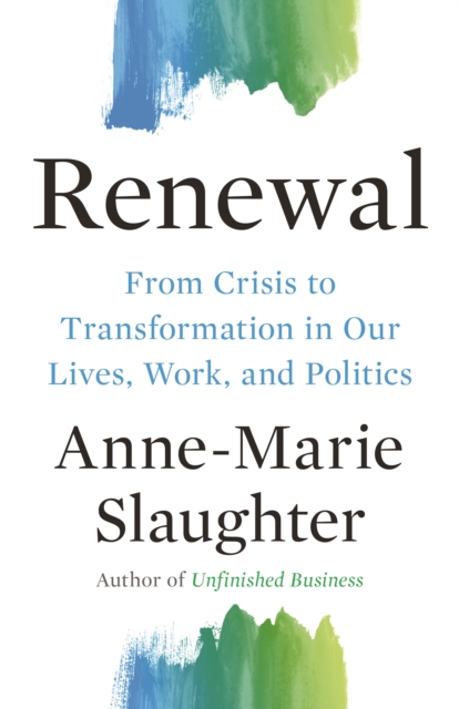 Renewal : From Crisis to Transformation in Our Lives, Work, and Politics, EPUB eBook