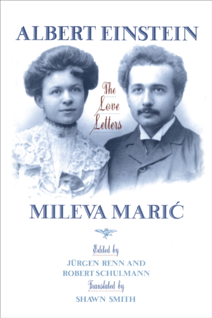 Albert Einstein, Mileva Maric : The Love Letters, EPUB eBook