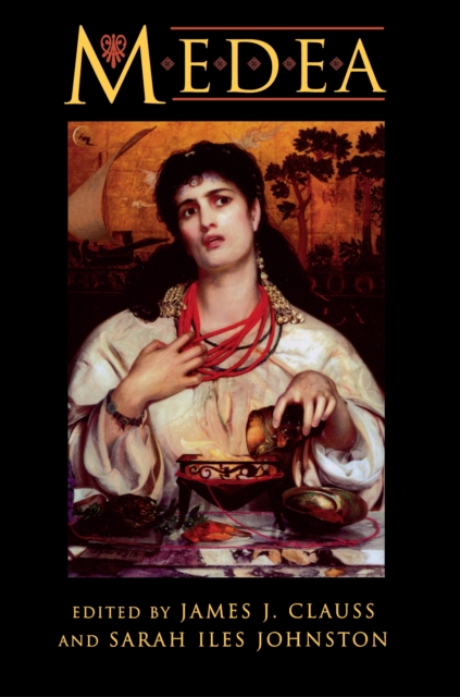Medea : Essays on Medea in Myth, Literature, Philosophy, and Art, EPUB eBook