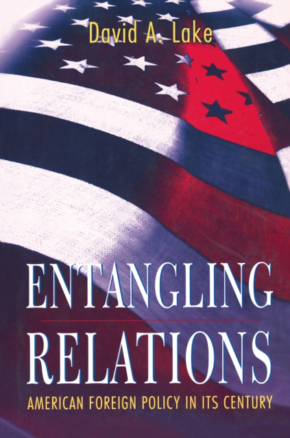Entangling Relations : American Foreign Policy in Its Century, EPUB eBook