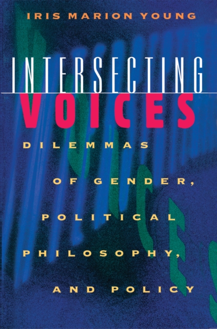 Intersecting Voices : Dilemmas of Gender, Political Philosophy, and Policy, EPUB eBook