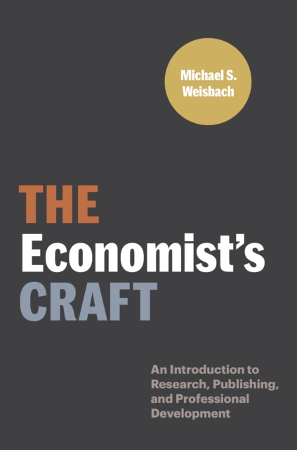 The Economist's Craft : An Introduction to Research, Publishing, and Professional Development, EPUB eBook
