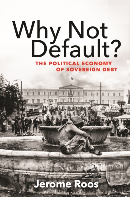 Why Not Default? : The Political Economy of Sovereign Debt, Paperback / softback Book