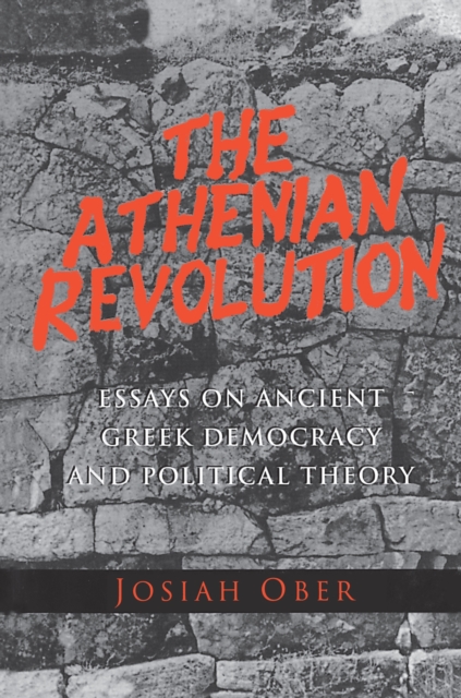 The Athenian Revolution : Essays on Ancient Greek Democracy and Political Theory, EPUB eBook