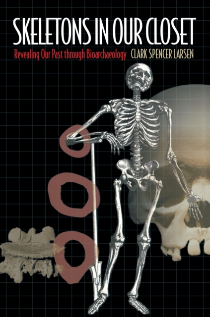 Skeletons in Our Closet : Revealing Our Past through Bioarchaeology, EPUB eBook