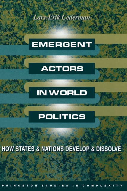 Emergent Actors in World Politics : How States and Nations Develop and Dissolve, EPUB eBook