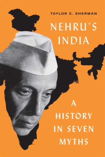 Nehru's India : A History in Seven Myths, Hardback Book