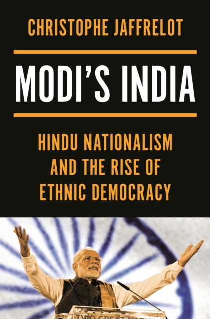Modi's India : Hindu Nationalism and the Rise of Ethnic Democracy, EPUB eBook