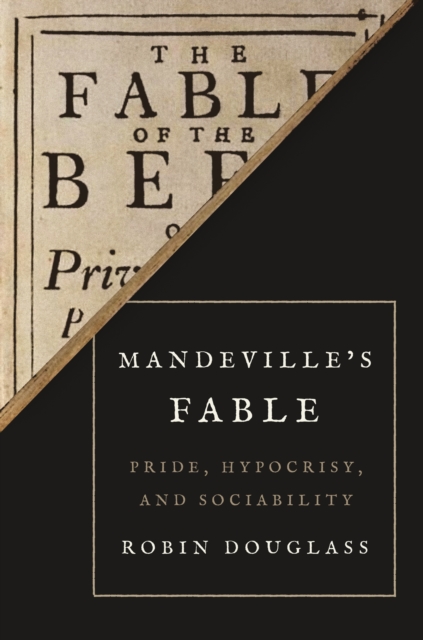 Mandeville's Fable : Pride, Hypocrisy, and Sociability, EPUB eBook