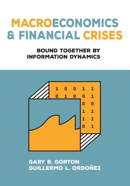 Macroeconomics and Financial Crises : Bound Together by Information Dynamics, PDF eBook