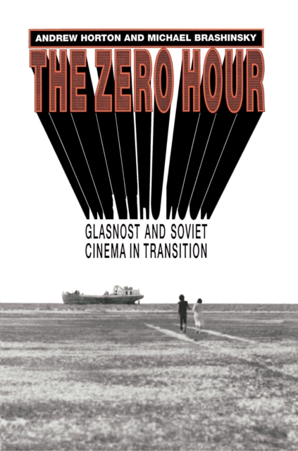 The Zero Hour : Glasnost and Soviet Cinema in Transition, EPUB eBook