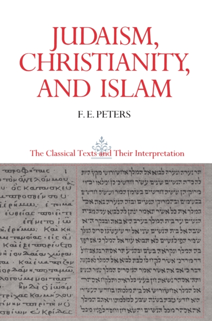 Judaism, Christianity, and Islam: The Classical Texts and Their Interpretation, Volume II : The Word and the Law and the People of God, EPUB eBook