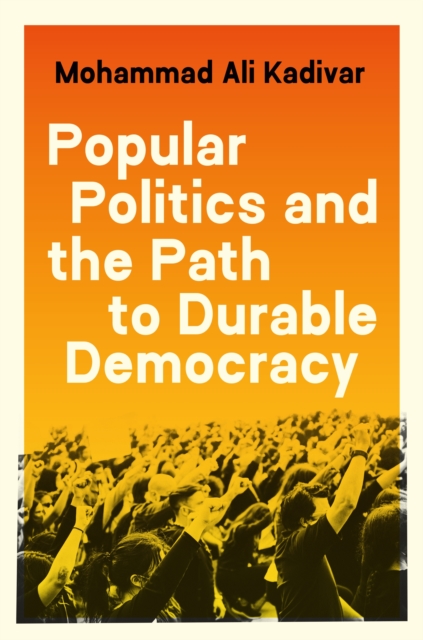 Popular Politics and the Path to Durable Democracy, Hardback Book