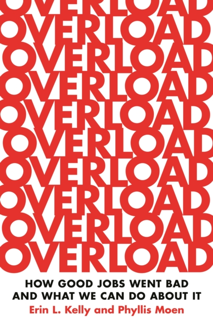 Overload : How Good Jobs Went Bad and What We Can Do about It, EPUB eBook