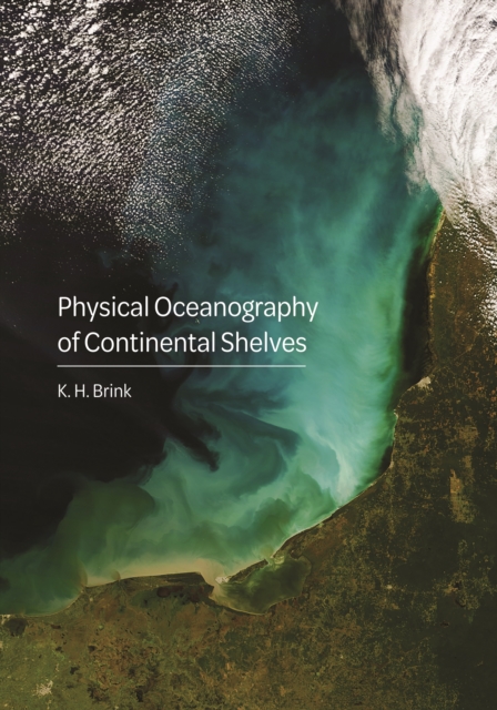 Physical Oceanography of Continental Shelves, Hardback Book