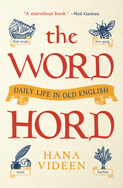 The Wordhord : Daily Life in Old English, Paperback Book