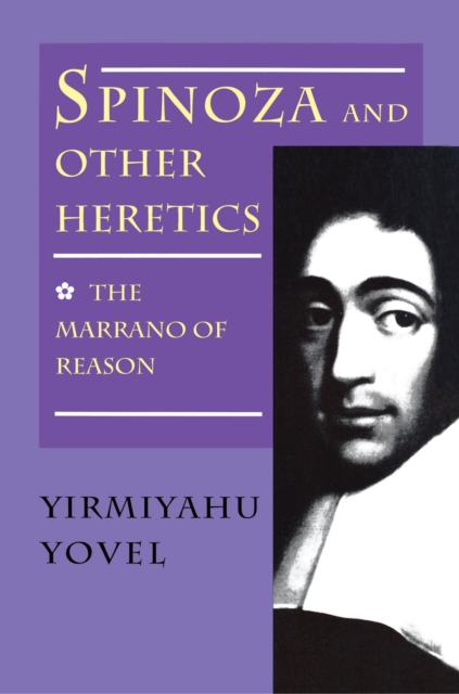 Spinoza and Other Heretics, Volume 1 : The Marrano of Reason, EPUB eBook
