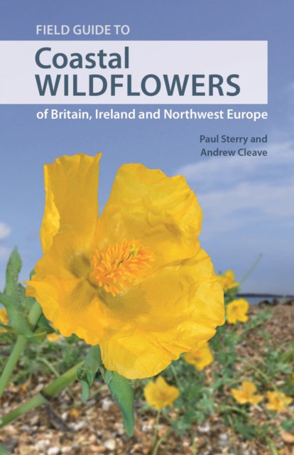 Field Guide to Coastal Wildflowers of Britain, Ireland and Northwest Europe, PDF eBook