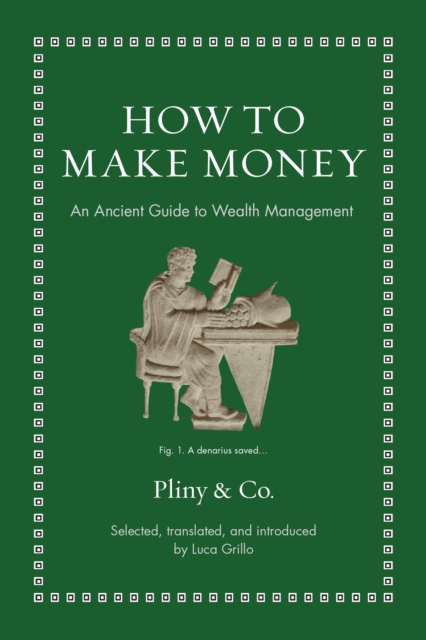 How to Make Money : An Ancient Guide to Wealth Management, Hardback Book
