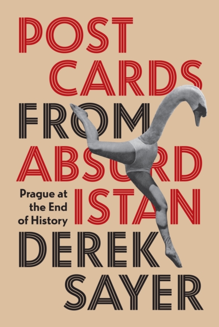 Postcards from Absurdistan : Prague at the End of History, EPUB eBook