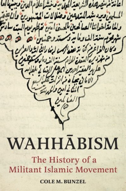 Wahhabism : The History of a Militant Islamic Movement, Hardback Book