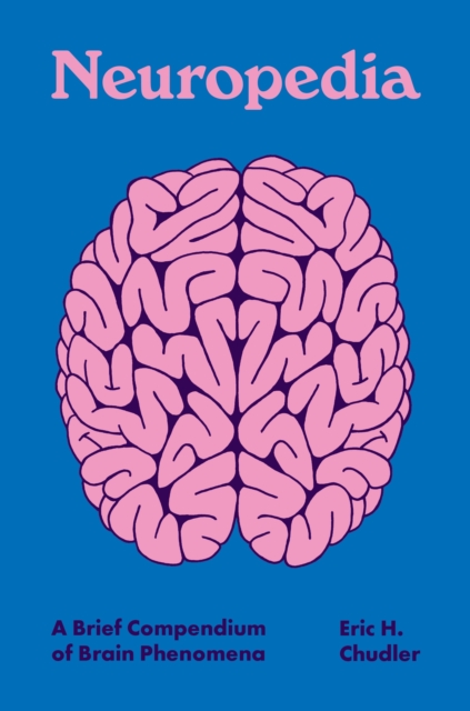 Neuropedia : A Brief Compendium of Brain Phenomena, EPUB eBook