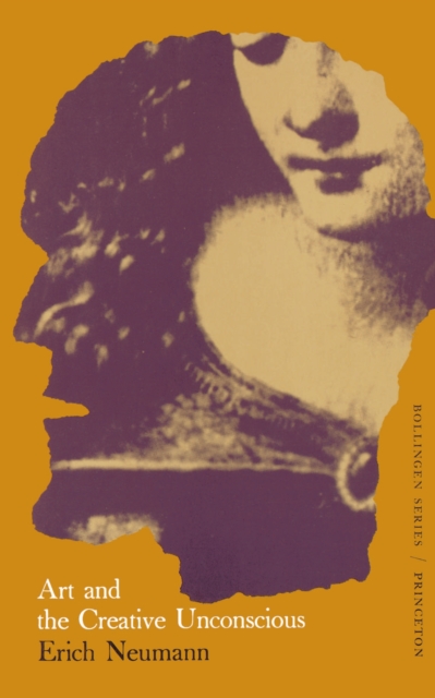 The Essays of Erich Neumann, Volume 1 : Art and the Creative Unconscious, EPUB eBook