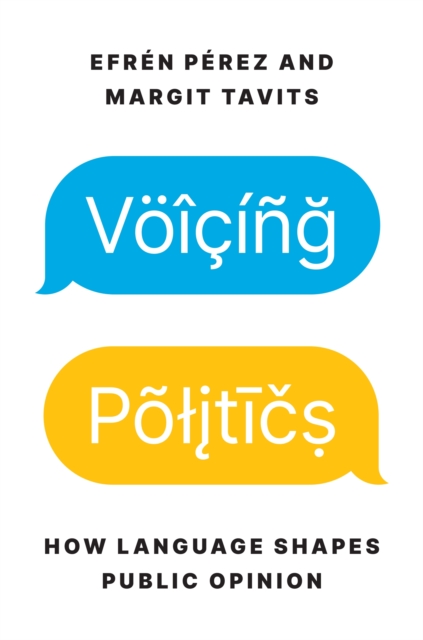 Voicing Politics : How Language Shapes Public Opinion, EPUB eBook