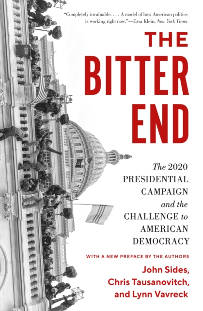 The Bitter End : The 2020 Presidential Campaign and the Challenge to American Democracy, Paperback / softback Book