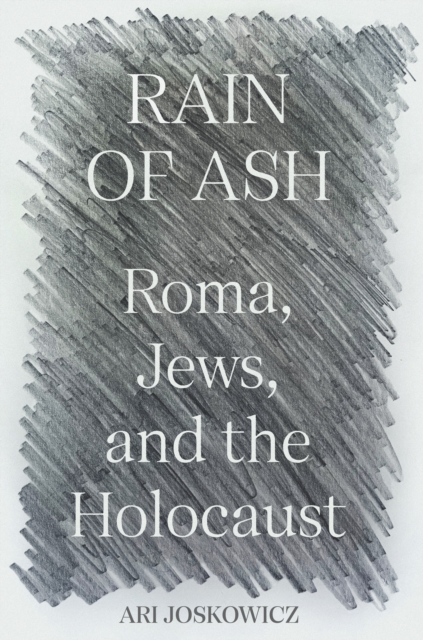 Rain of Ash : Roma, Jews, and the Holocaust, EPUB eBook