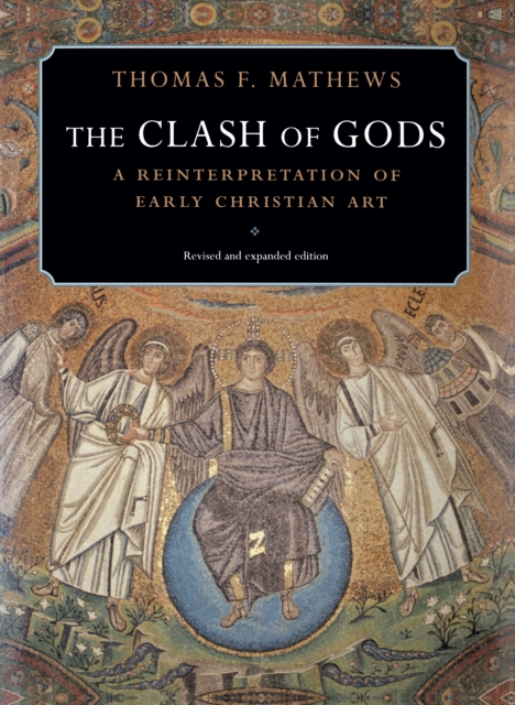 The Clash of Gods : A Reinterpretation of Early Christian Art - Revised and Expanded Edition, EPUB eBook