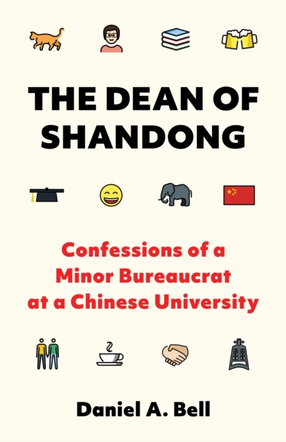 The Dean of Shandong : Confessions of a Minor Bureaucrat at a Chinese University, EPUB eBook