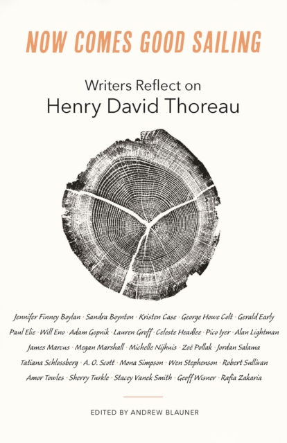 Now Comes Good Sailing : Writers Reflect on Henry David Thoreau, Paperback / softback Book