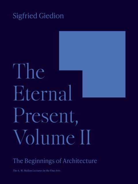 The Eternal Present, Volume II : The Beginnings of Architecture, Paperback / softback Book